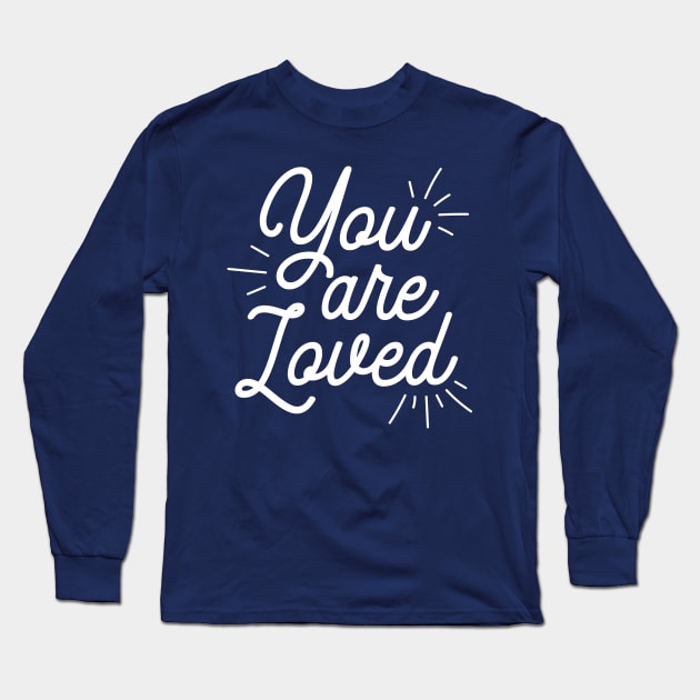 You Are Loved | Positive Thinking Long Sleeve T-Shirt by ilustraLiza